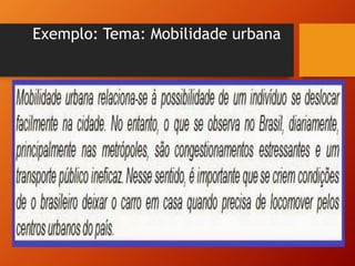 Exemplo: Tema: Mobilidade urbana
 