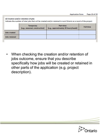 • When checking the creation and/or retention of
jobs outcome, ensure that you describe
specifically how jobs will be created or retained in
other parts of the application (e.g. project
description).
 