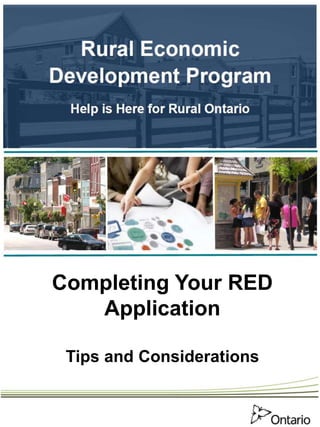 Completing Your RED
Application
Tips and Considerations
 