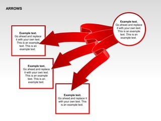 ARROWS
Example text.
Go ahead and replace
it with your own text.
This is an example
text. This is an
example text.
Example text.
Go ahead and replace
it with your own text.
This is an example
text. This is an
example text.
Example text.
Go ahead and replace
it with your own text.
This is an example
text. This is an
example text.
Example text.
Go ahead and replace it
with your own text. This
is an example text.
 