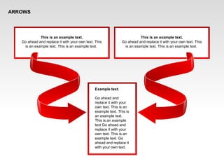 Example text.
Go ahead and
replace it with your
own text. This is an
example text. This is
an example text.
This is an example
text Go ahead and
replace it with your
own text. This is an
example text. Go
ahead and replace it
with your own text.
ARROWS
This is an example text.
Go ahead and replace it with your own text. This
is an example text. This is an example text.
This is an example text.
Go ahead and replace it with your own text. This
is an example text. This is an example text.
 