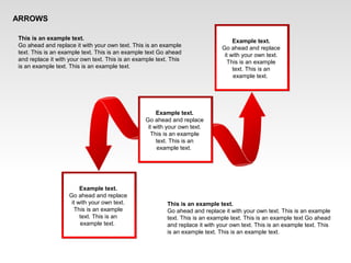 ARROWS
Example text.
Go ahead and replace
it with your own text.
This is an example
text. This is an
example text.
Example text.
Go ahead and replace
it with your own text.
This is an example
text. This is an
example text.
Example text.
Go ahead and replace
it with your own text.
This is an example
text. This is an
example text.
This is an example text.
Go ahead and replace it with your own text. This is an example
text. This is an example text. This is an example text Go ahead
and replace it with your own text. This is an example text. This
is an example text. This is an example text.
This is an example text.
Go ahead and replace it with your own text. This is an example
text. This is an example text. This is an example text Go ahead
and replace it with your own text. This is an example text. This
is an example text. This is an example text.
 