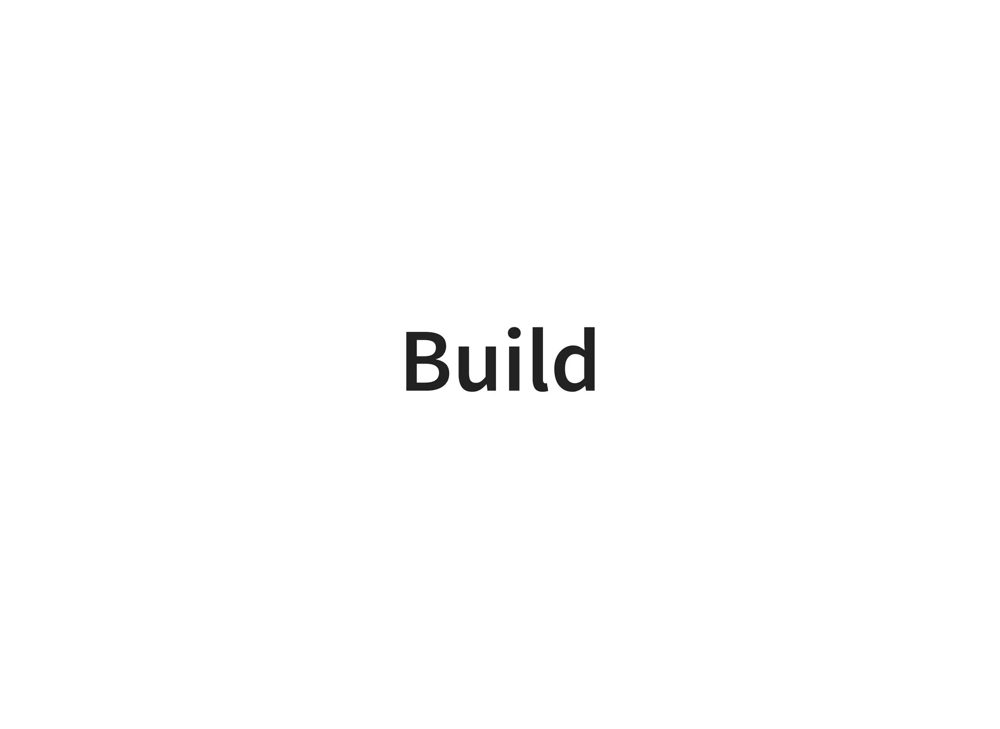 Build
 