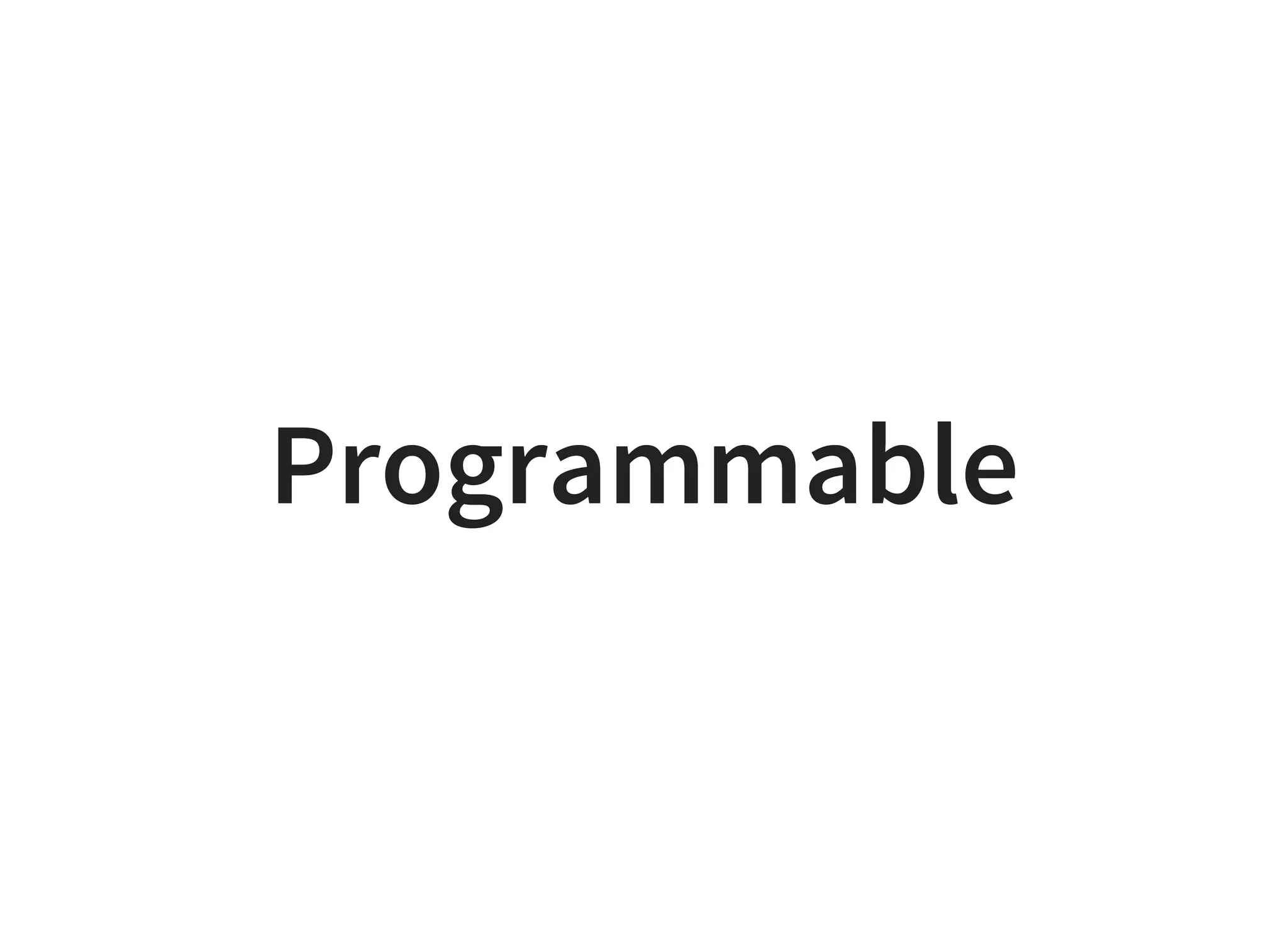 Programmable
 