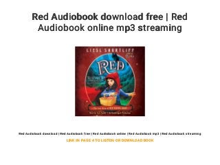 Red Audiobook download free | Red
Audiobook online mp3 streaming
Red Audiobook download | Red Audiobook free | Red Audiobook online | Red Audiobook mp3 | Red Audiobook streaming
LINK IN PAGE 4 TO LISTEN OR DOWNLOAD BOOK
 