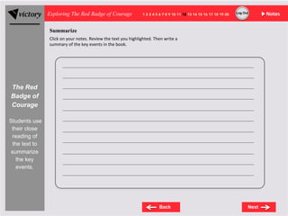 Exploring The Red Badge of Courage NotesLog Out
Summarize
Click	on	your	notes.	Review	the	text	you	highlighted.	Then	write...
