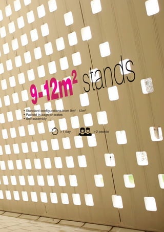 15
•	Standard configurations from 9m2
- 12m2
•	Packed in bags or crates
•	Self-assembly
>1 day >2 people
 
