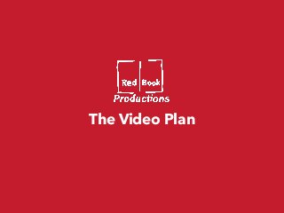 The Video Plan
 
