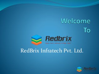 RedBrix Infratech Pvt. Ltd.
 
