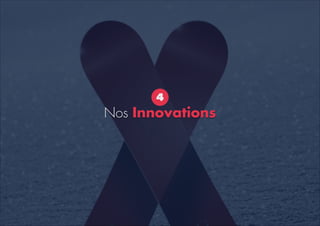 4

Nos Innovations

 