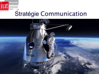 Stratégie Communication 
 