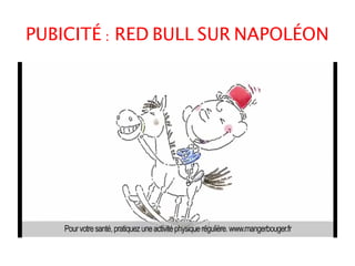 PUBICITÉ : RED BULL SUR NAPOLÉON 
 