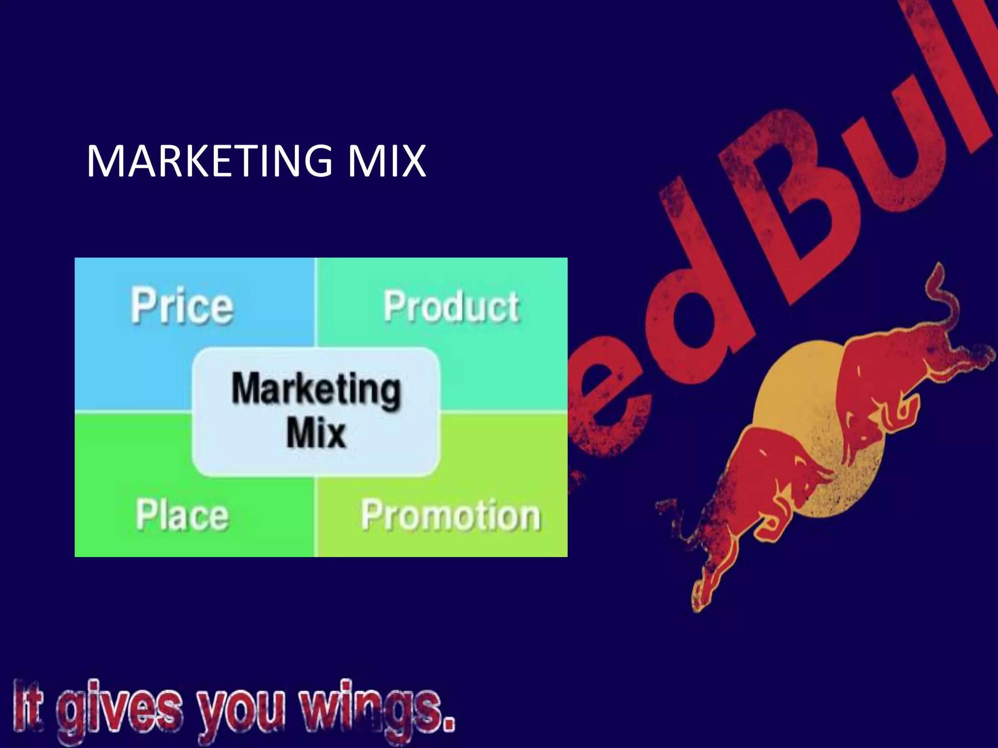 MARKETING MIX
 
