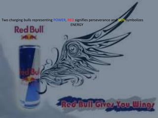 Two charging bulls representing POWER, RED signifies perseverance and SUN symbolizes
ENERGY
 