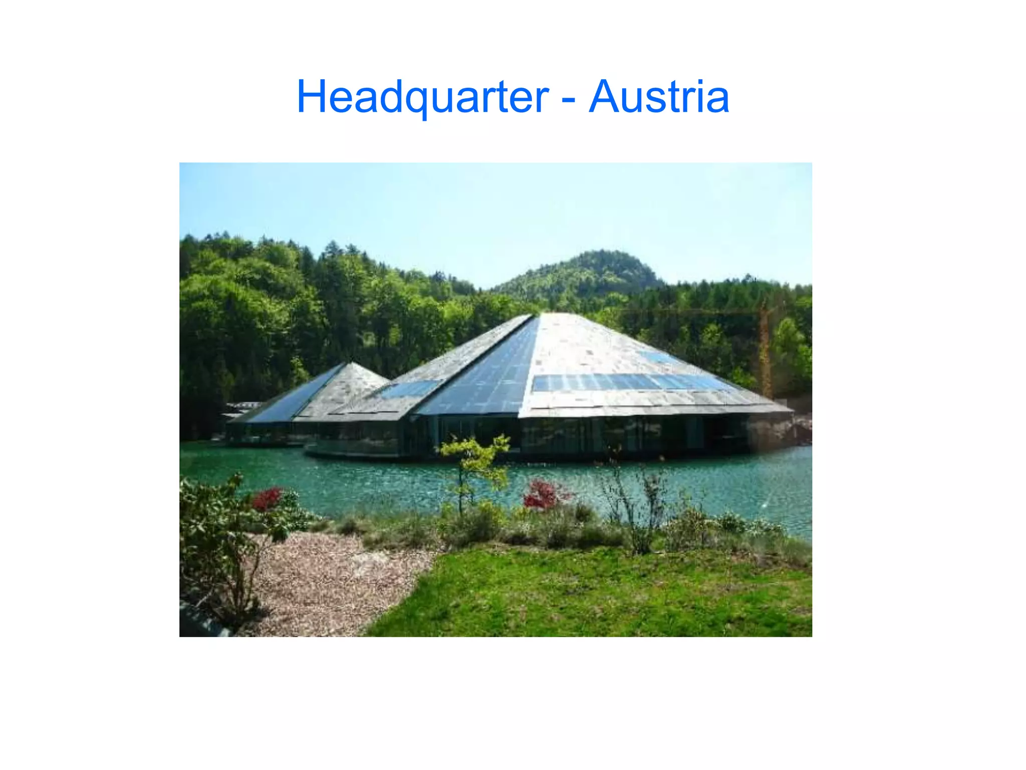 Headquarter - Austria
 