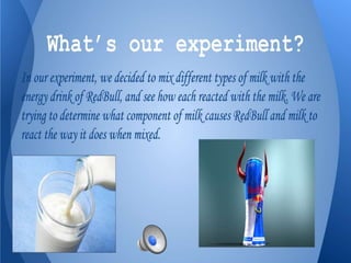 Redbull milk Experiment