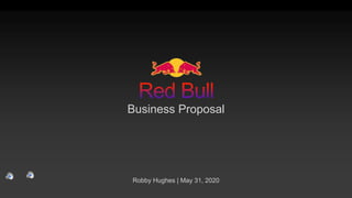 Robby Hughes | May 31, 2020
Business Proposal
 