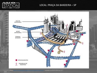 REDBULL STATION
Fonte: http://www.saopauloantiga.com.br/subestacao-riachuelo/ - acessado em 20/03/2014 ás 12:17
LOCAL: PRAÇA DA BANDEIRA – SP
 