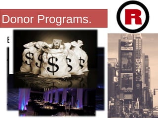 Donor Programs. E- Blasts Annual Gala Bucket of Blood Annual Fund 