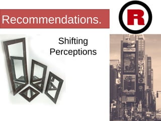 Recommendations.  Shifting Perceptions 