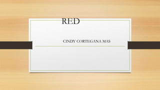 RED
CINDY CORTEGANA MAS
 