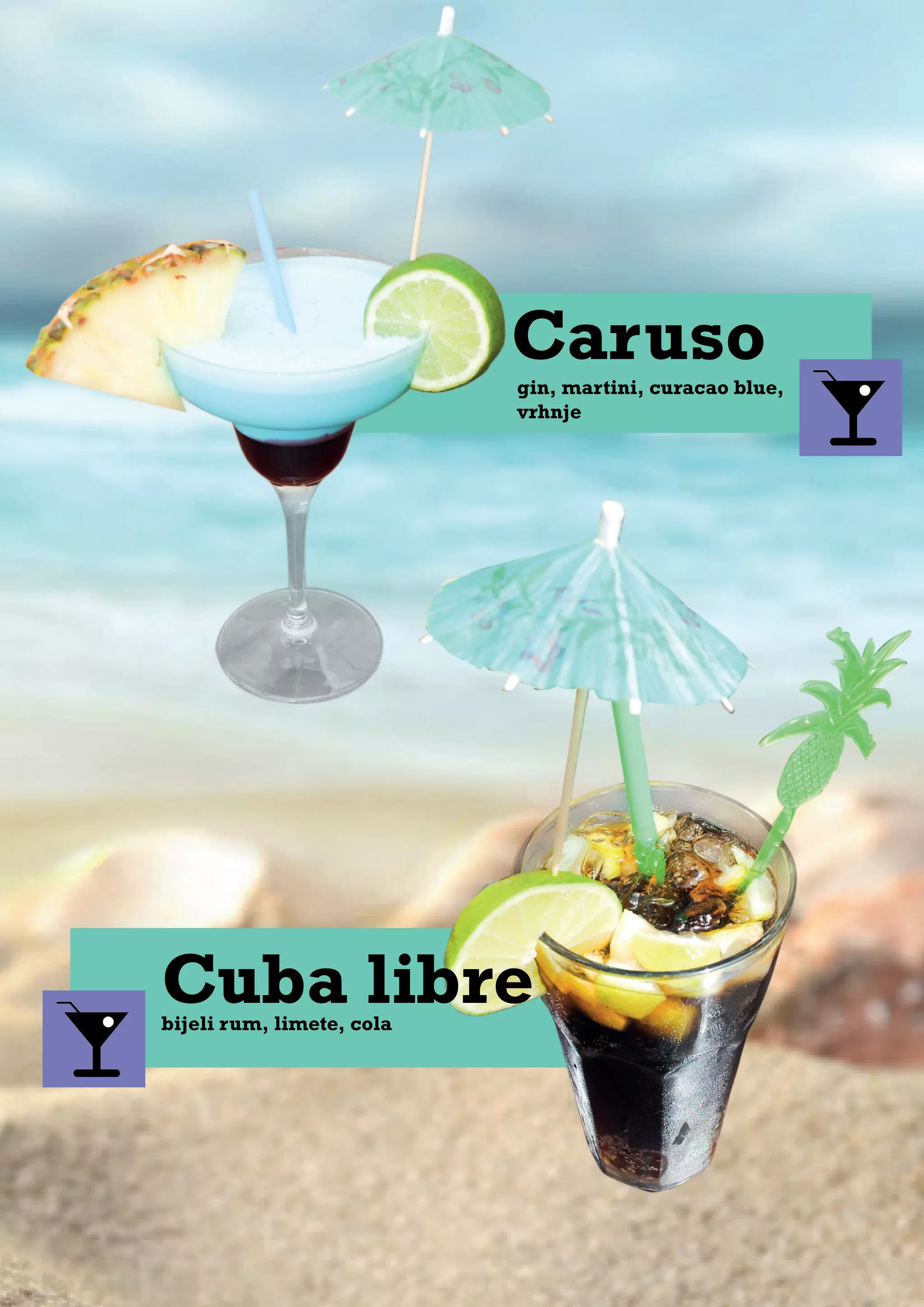 Caruso
Cuba libre
gin, martini, curacao blue,
vrhnje
bijeli rum, limete, cola
 