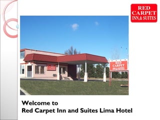 Welcome toWelcome to
Red Carpet Inn and Suites Lima HotelRed Carpet Inn and Suites Lima Hotel
 
