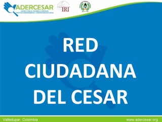 RED CIUDADANA DEL CESAR 