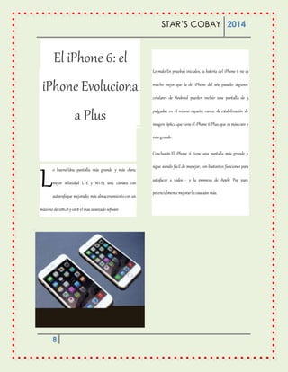 STAR’S COBAY 2014 
El iPhone 6: el 
iPhone Evoluciona 
o bueno Una pantalla más grande y más clara; 
mejor velocidad LTE y...
