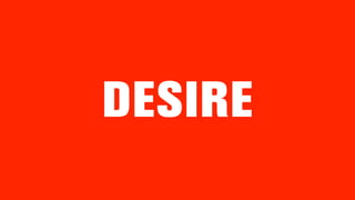 DESIRE
 