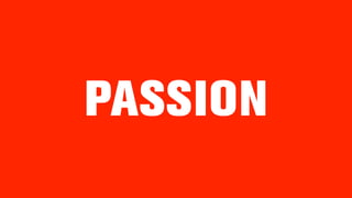 PASSION
 