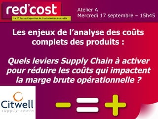Les enjeux de l’analyse des coûts complets des produits : Quels leviers Supply Chain à activer pour réduire les coûts qui impactent la marge brute opérationnelle ? 