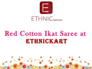 Red Cotton Ikat Saree at
Ethnickart
 