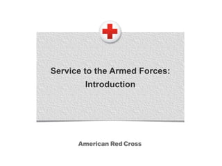 Service to the Armed Forces:
Introduction
 