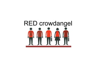 RED crowdangel
 