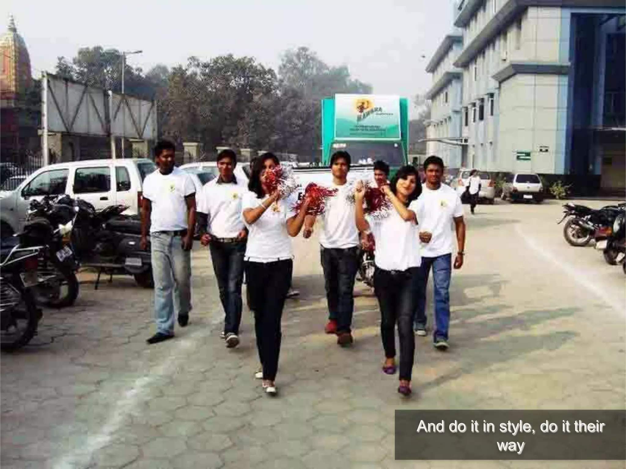 And do it in style, do it their
way
 