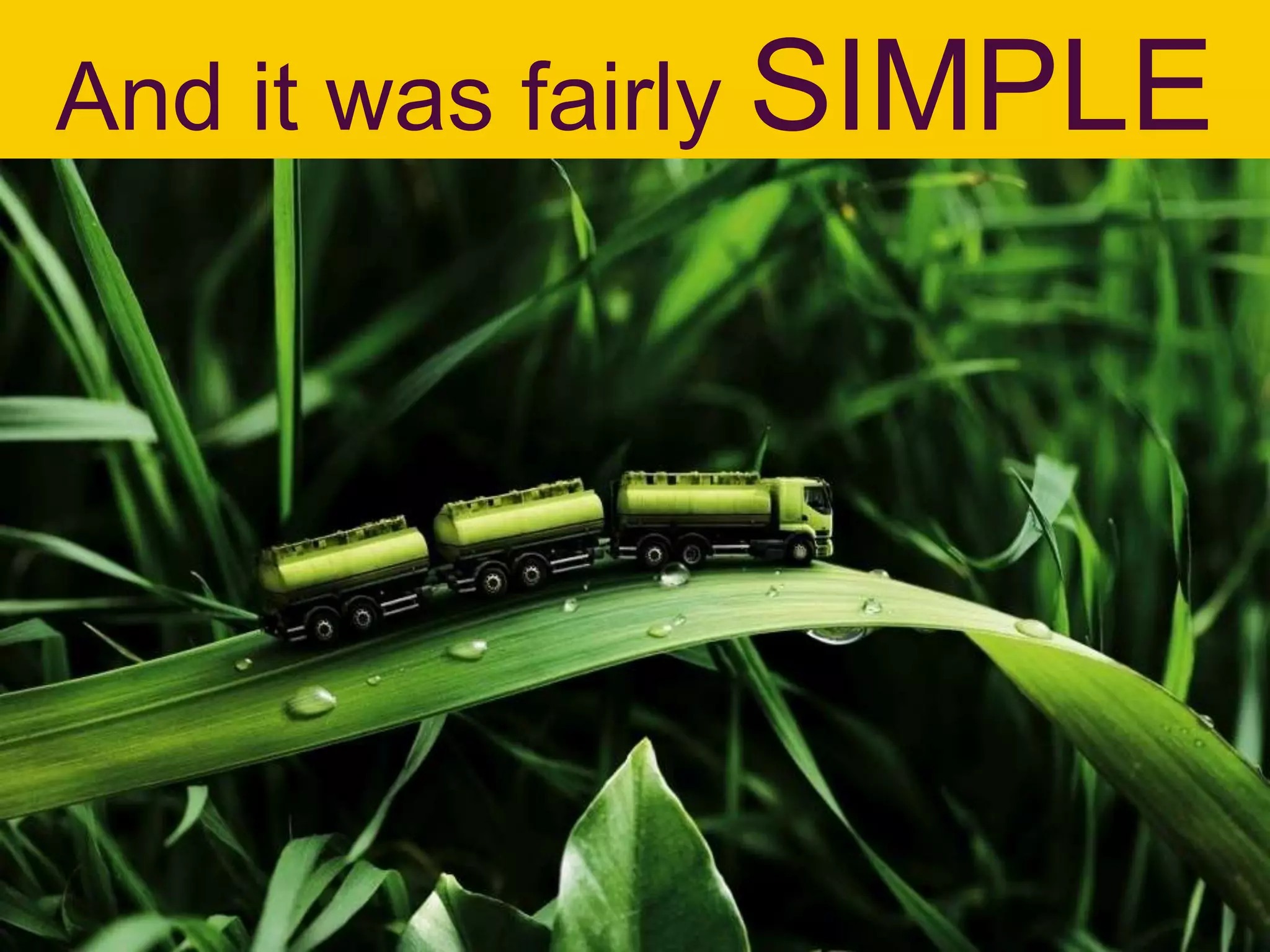 And it was fairly SIMPLE
 