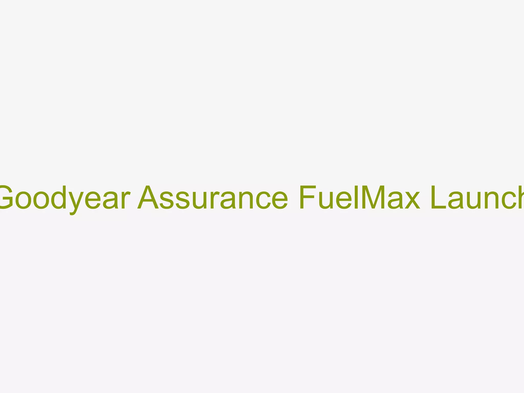 Goodyear Assurance FuelMax Launch
 