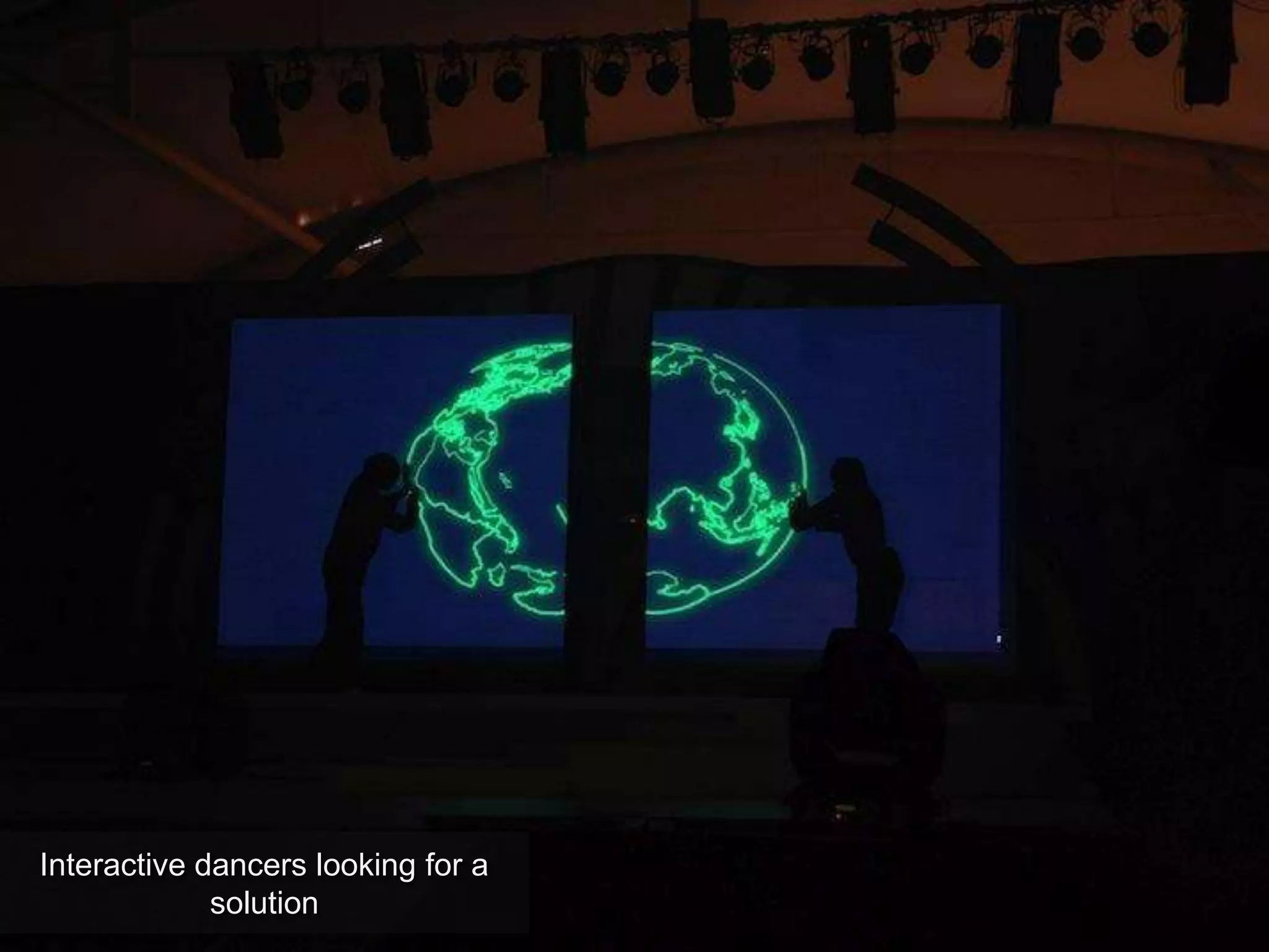 Interactive dancers looking for a
solution
 