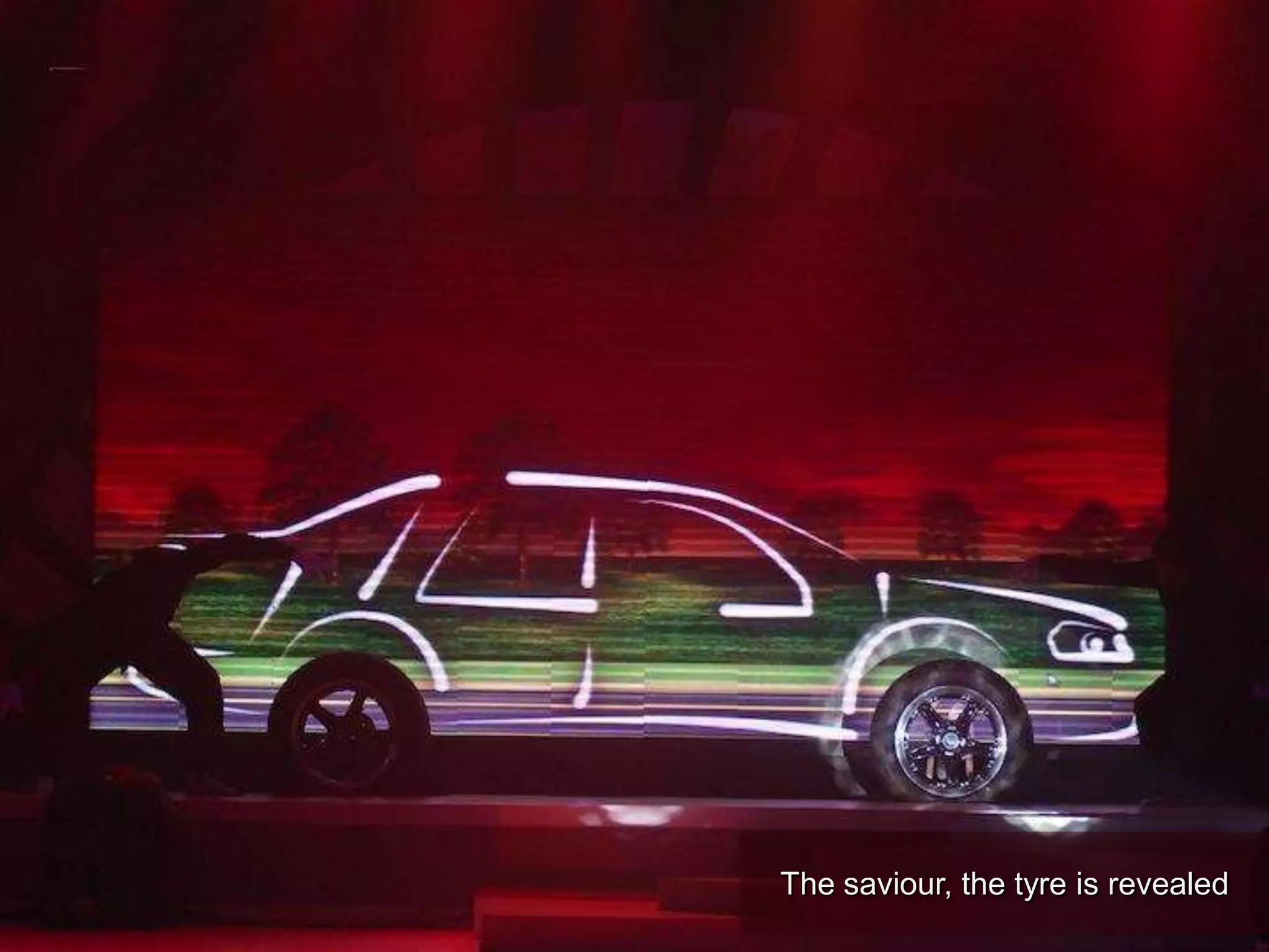 The saviour, the tyre is revealed
 