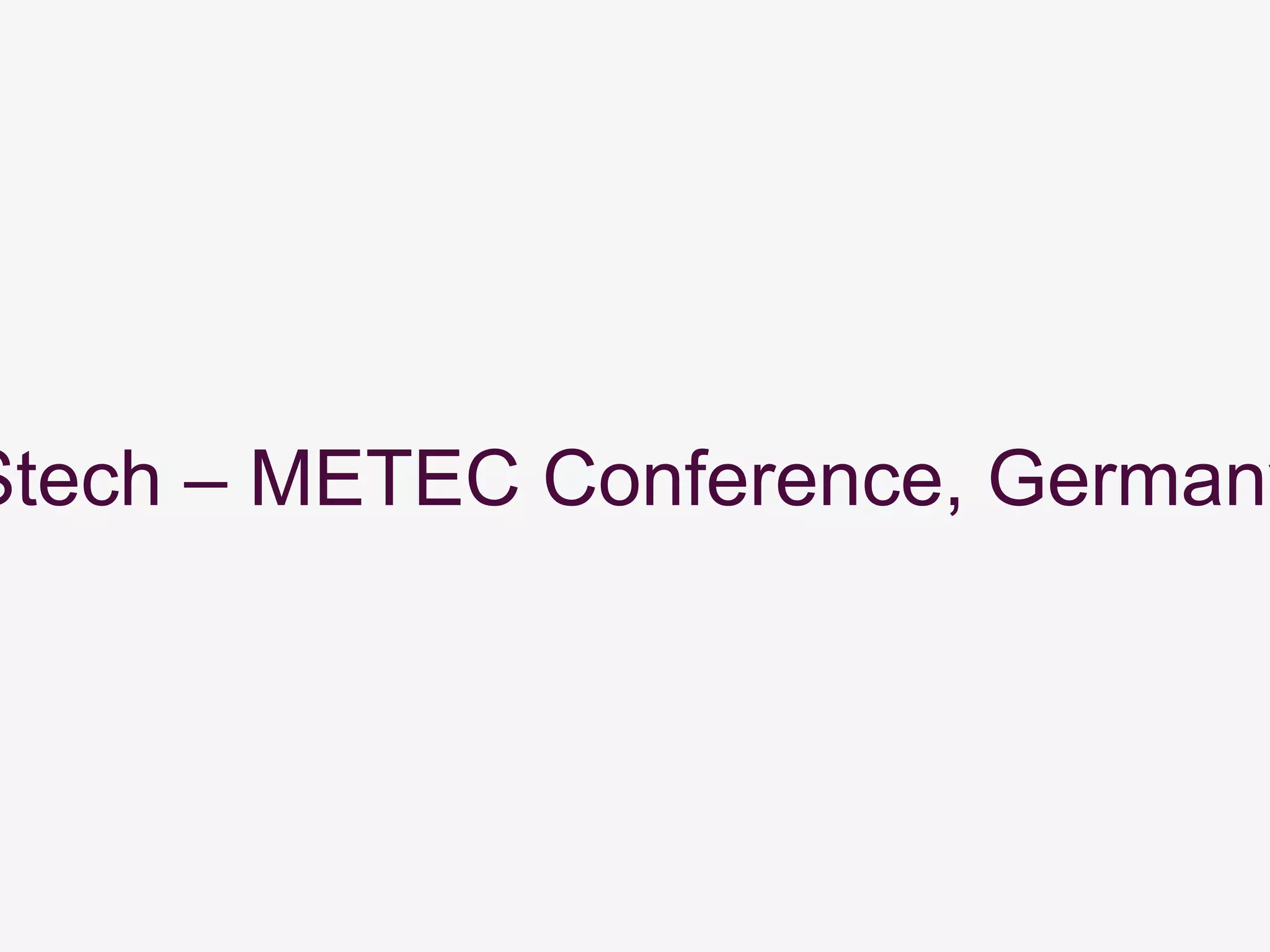Stech – METEC Conference, Germany
 