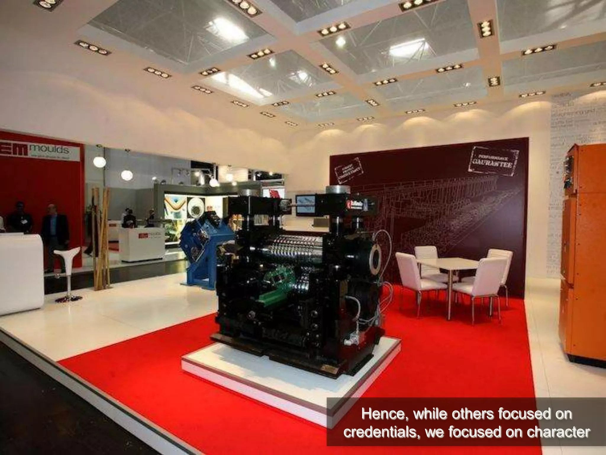 Hence, while others focused on
credentials, we focused on character
 