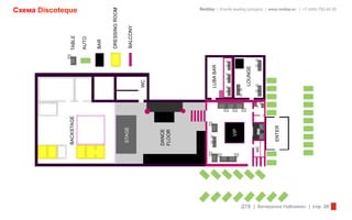 Схема Discoteque   Redday | Events leading company | www.redday.ec | +7 (495) 792-40-35




                                       ДТВ | Вечеринка Halloween | стр. 20
 