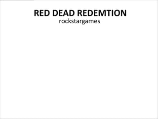 RED DEAD REDEMTION
    rockstargames
 