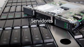 Servidores
 