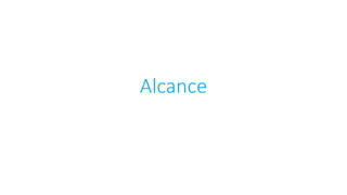 Alcance
 