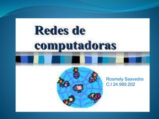 Rosmely Saavedra
C.I 24.989.202
 