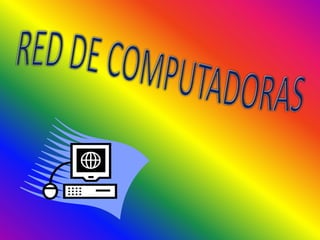 RED DE COMPUTADORAS 