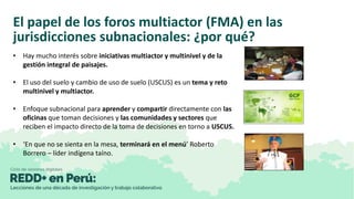 El papel de los foros multiactor (FMA) en las
jurisdicciones subnacionales: ¿por qué?
• Hay mucho interés sobre iniciativa...