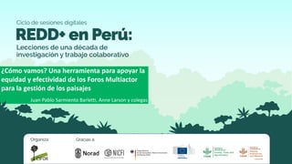 ¿Cómo vamos? Una herramienta para apoyar la
equidad y efectividad de los Foros Multiactor
para la gestión de los paisajes
...